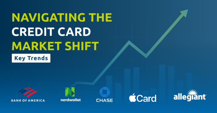 navigating the credit card market shift key trends