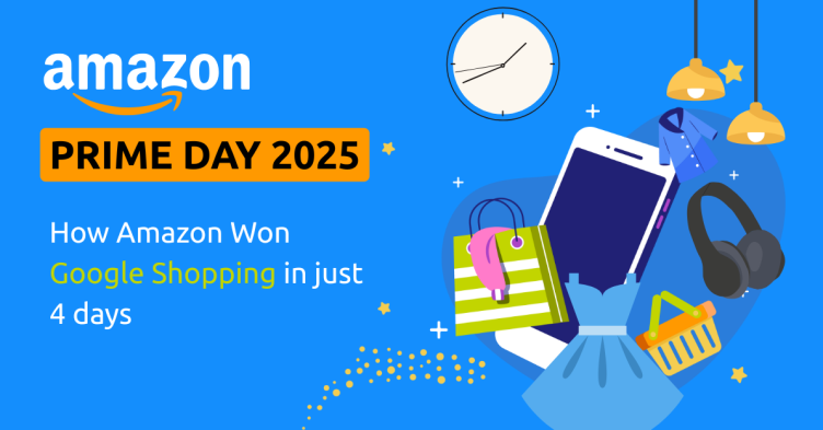 Amazon Prime Day 2025 How Amazon Won Google Shopping in just 4 days