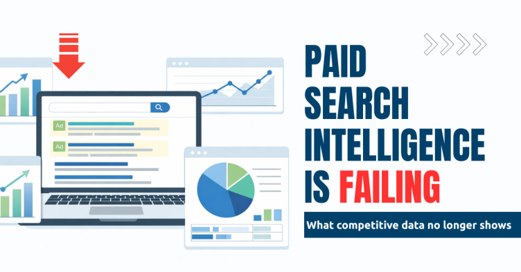 Paid Search Intelligence Is Quietly Failing