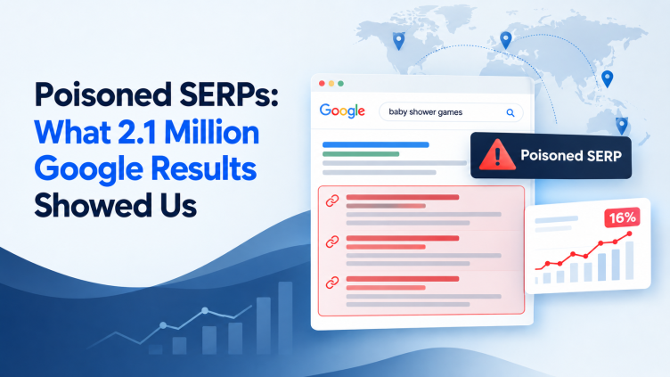 Poisoned SERPs_ Global Search Insights